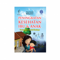 Peningkatan Kesehatan Ibu & Anak