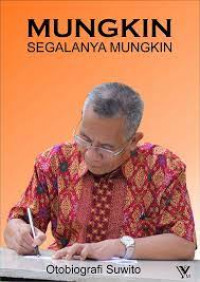 Mungkin Segalanya Mungkin: Otobiografi Suwito