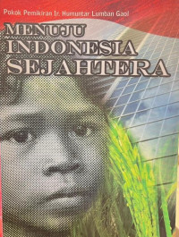 Image of Pokok Pemikiran Ir. Humuntar Lumban Gaol: Menuju Indonesia Sejahtera