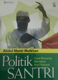 Politik Santri: Cara Menang Merebut Hati Rakyat