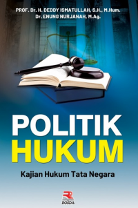 Politik Hukum: Kajian Hukum Tata Negara
