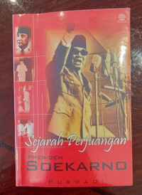 Sejarah Perjuangan Presiden Soekarno
