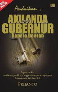 Andaikan Aku Atau Anda Gubernur Kepala Daerah