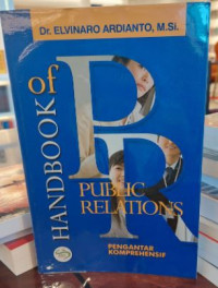 Handbook of Public Relations : Pengantar Komprehensif