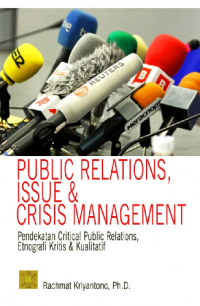 Public Relations, Issue & Crisis Management : Pendekatan Critical Public Relations, Etnografi Kritis & Kualitatif