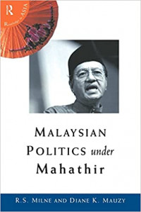 Malaysian Politics Under Mahathir