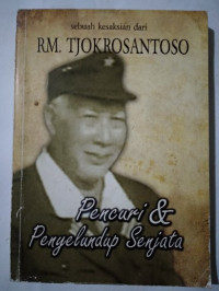 Sebuah Kesaksian dari RM. TJOKROSANTOSO Pencuri & Penyelundup Senjata