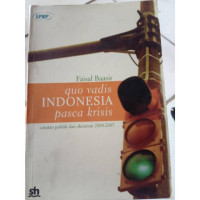 Quo Vadis Indonesia Pasca Krisis: Catatan Politik & Ekonomi 2004-2005