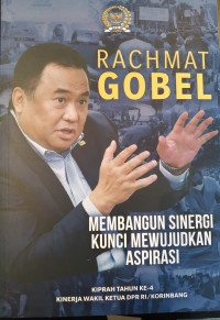 Rachmat Gobel Membangun Sinergi Kunci Mewujudkan Aspirasi: Kiprah Tahun Ke-4 Kinerja Wakil Ketua Wakil Ketua DPR RI/ KORINBANG
