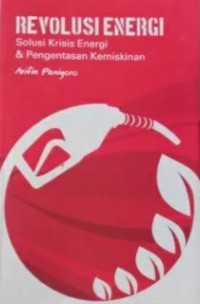 Revolusi Energi: Solusi Krisis Energi & Pengentasan Kemiskinan