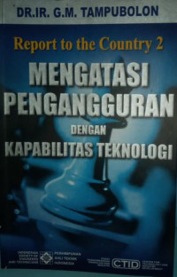 Report to The Country 2: Mengatasi Pengangguran dengan Kapabilitas Teknologi
