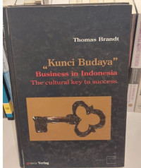 Kunci Budaya : Business in Indonesia The Cultural Key To Success