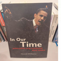 In Our Time : Pidato - Pidato Yang Membentuk Dunia Modern