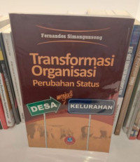 Transformasi Organisasi Perubahan Status : Desa Menjadi Kelurahan