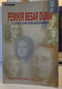Pemikir Besar Dunia : Ucapan dan Kebijaksanaan