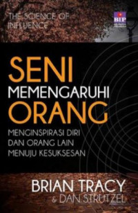 Seni Memengaruhi Orang: Menginspirasi Diri dan Orang Lain Menuju Kesuksesan