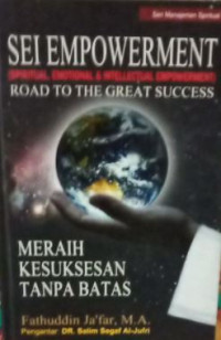SEI Empowerment (Spiritual, Emotional, Intellectual Empowerment) Road to the Great Success - Meraih Kesuksesan Tanpa Batas