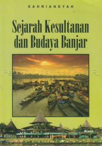 Sejarah Kesultananan Dan Budaya Banjar