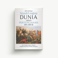 Sejarah Lengkap Dunia Abad Pertengahan 500-1400 M: Dari Pemberontakan Odoacer Hingga Runtuhnya Sintesis Thomisme