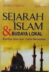 Sejarah Islam & Budaya Lokal: Kearifan Islam Atas Tradisi  Masyarakat
