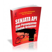 Senjata Api dan Penanganan Tindak Kriminal