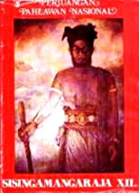 Perjuangan Pahlawan Nasional Sisiingamangaraja XII