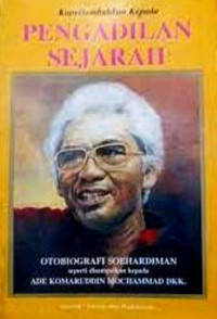 Kupersembahkan Kepada Pengadilan Sejarah (1): Otobiografi Soehardiman.