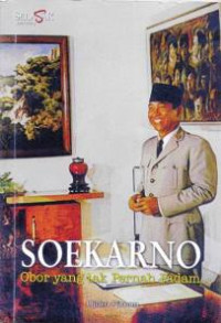Soekarno : Obor yang tak Pernah Padam