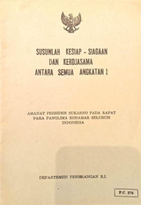 Susunlah Kesiap-Siagaan Dan Kerjasama Antara Semua Angkatan; Amanat Presiden Sukarno Pada Saat Rapat Para Panglima Kodamar Seluruh Indonesia