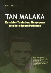 Tan Malaka ; Karakter Tauladan, Konsequen Satu Kata Dengan Perbuatan