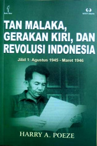 Tan Malaka, Gerakan Kiri, Dan Revolusi Indonesia: Jilid 1 :Agustus 1945-Maret !946