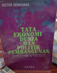 Tata Ekonomi Dunia dan Politik Pembangunan : Pledoi untuk Disosiasi