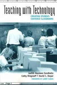 Teaching with Technology: Creating Student-Centered Classrooms