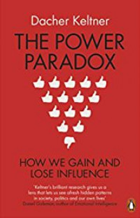 The Power Paradox: How We Again and Lose Influence