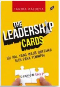 The Leadership Cards: 101 Hal Yang Wajib Diketahui Oleh Para Pemimpin