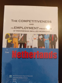 The Competitiveness And It's Employment Prospects Of Indonesia Skilled Workers In The Netherland