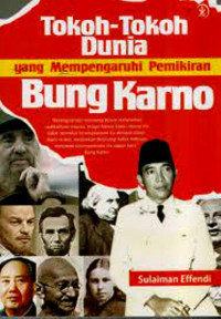 Tokoh-Tokoh Dunia Yang Mempengaruhi Pemikiran Bung Karno