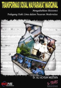 Transformasi Sosial Masyarakat Marginal: Mengukuhkan Eksistensi Pedagang Kaki Lima dalam Pusaran Modernitas