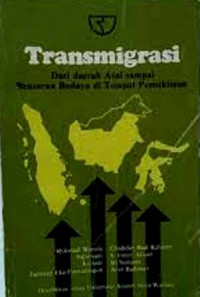 Transmigrasi : Dari Daerah Asal Sampai Benturan Budaya Di Tempat Pemukiman