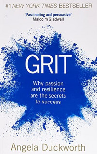 Grit: Why Passion and Resilience are The Secrets to Success