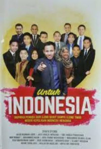 Untuk Indonesia : Inspirasi Pemuda dari Ujung Barat Sampai Ujung Timur Negeri Kepulauan Indonesia Menawan