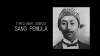 Tirto Adhi Soerjo Sang Pemula