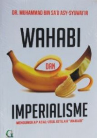 Wahabi dan Imperialisme: Mengungkap Asal-Usul Istilah 