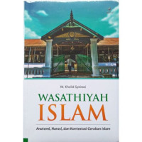 Wasathiyah Islam: Anatomi, Narasi, Dan Kontestasi Gerakan Islam