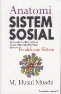 Anatomi sistem sosial Rekonstruksi normalias relasi intersubyektivitas dengan pendekatan sistem