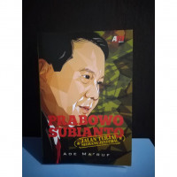 Prabowo Subianto: Jalan Terjal Seorang Jenderal
