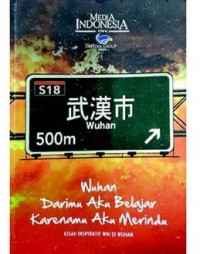 Wuhan Darimu Aku Belajar  Karenamu Aku Merindu ( Kisah Inspiratif WNI Di Wuhan)
