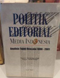 Politik Editorial Media Indonesia: Analisis Tajuk Rencana 1998 - 2001