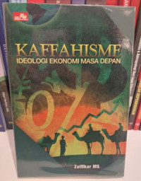 Kaffahisme : Ideologi Ekonomi Masa Depan